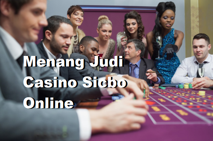 Menang Judi Casino Sicbo Online